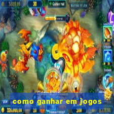 como ganhar em jogos